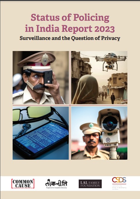 Status of Policing in India Report 2023: Surveillance and the Question of Privacy 